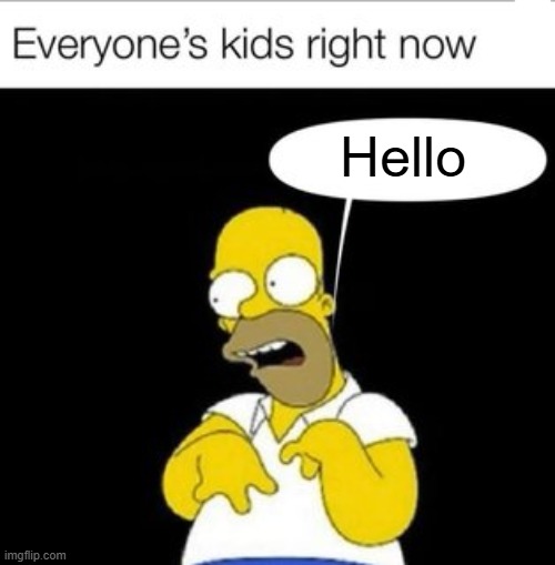 Hello | made w/ Imgflip meme maker