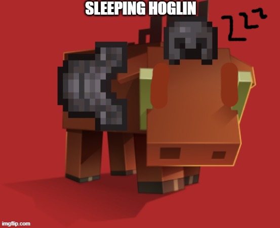 Netherite Hoglin | SLEEPING HOGLIN | image tagged in netherite hoglin | made w/ Imgflip meme maker
