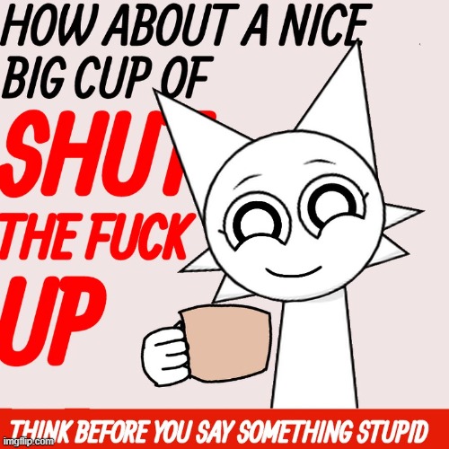 image tagged in wenda offers you a nice big cup of stfu | made w/ Imgflip meme maker