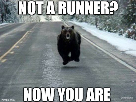 Not A Runner? Now You Are | NOT A RUNNER? NOW YOU ARE | image tagged in chrisjoines1 | made w/ Imgflip meme maker