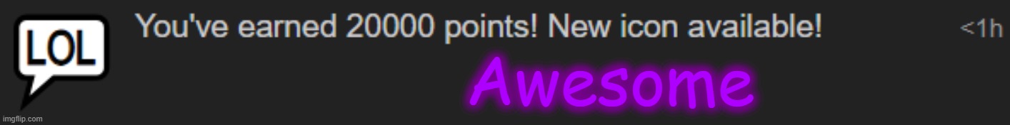 Awesome | made w/ Imgflip meme maker