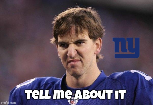 Eli Manning Poopy Face | Tell me about it | image tagged in eli manning poopy face | made w/ Imgflip meme maker