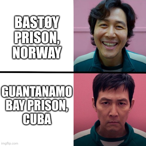 Best vs Worst Prison | BASTØY PRISON,
NORWAY; GUANTANAMO BAY PRISON,
CUBA | image tagged in squid game season 1 vs season 2 | made w/ Imgflip meme maker