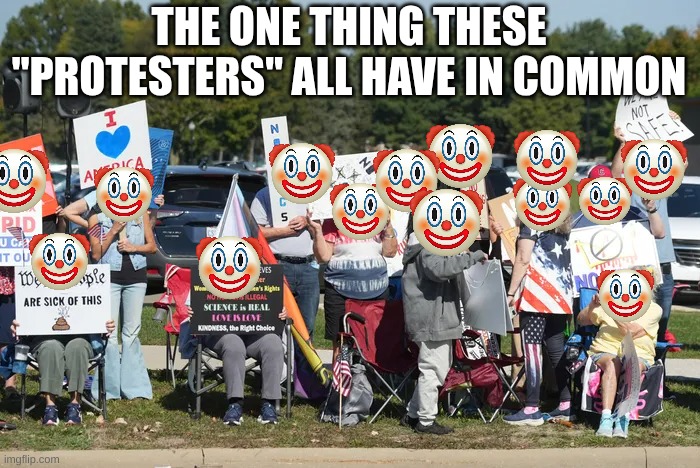 Massilon Jackson meme | THE ONE THING THESE "PROTESTERS" ALL HAVE IN COMMON | image tagged in memes,woke,repost,politics,funny memes | made w/ Imgflip meme maker