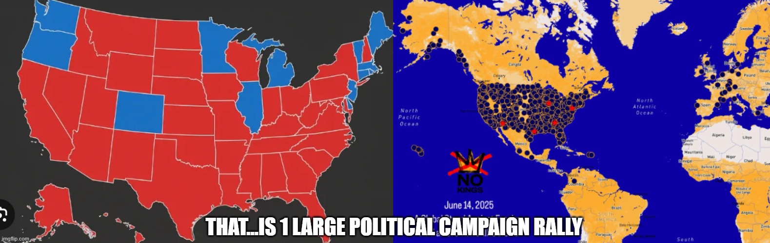 no kings..is a rather large operation lol | THAT...IS 1 LARGE POLITICAL CAMPAIGN RALLY | image tagged in no kings,trump,clinton,waltons | made w/ Imgflip meme maker