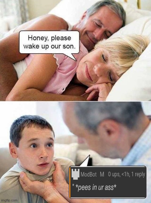 honey, please wake up our son | image tagged in honey please wake up our son | made w/ Imgflip meme maker
