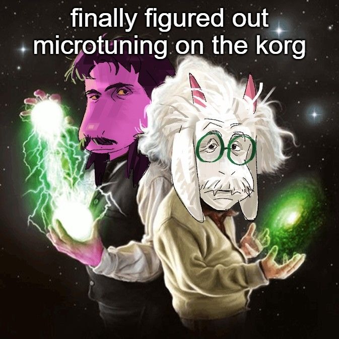 geniuses | finally figured out microtuning on the korg | image tagged in geniuses | made w/ Imgflip meme maker