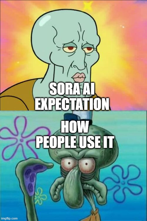 Mainly the Bob Ross videos | SORA AI EXPECTATION; HOW PEOPLE USE IT | image tagged in memes,squidward,bob ross,funny memes,funny,relatable | made w/ Imgflip meme maker