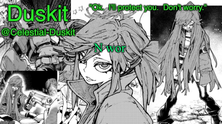 I said it | N wor | image tagged in duskit's riyo template | made w/ Imgflip meme maker