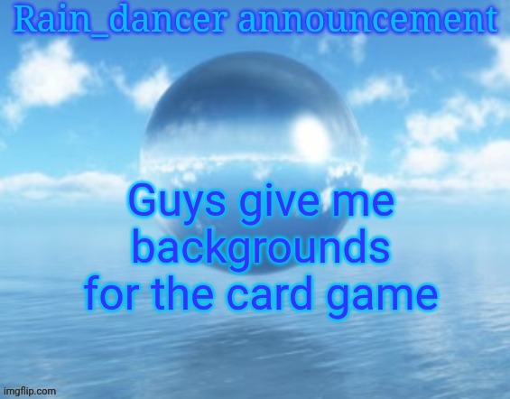 Rain$ | Guys give me backgrounds for the card game | image tagged in rain | made w/ Imgflip meme maker