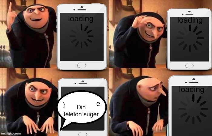 Crappy telefon | Din telefon suger | made w/ Imgflip meme maker