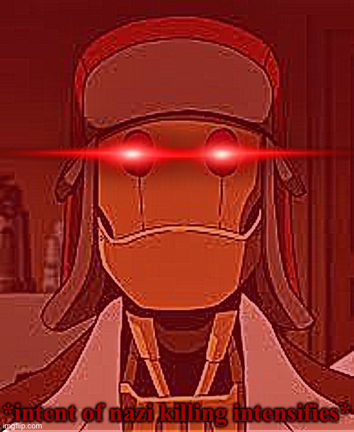 *intent of nazi killing intensifies* | made w/ Imgflip meme maker