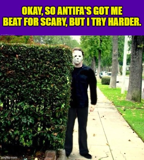 When you're number two, you've got to try harder. | OKAY, SO ANTIFA'S GOT ME BEAT FOR SCARY, BUT I TRY HARDER. | image tagged in yep | made w/ Imgflip meme maker