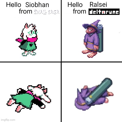 i have not seen anyone else mention this. | Siobhan; Ralsei | image tagged in hello person from,small saga,deltarune | made w/ Imgflip meme maker