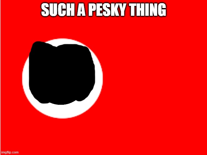i hate nazis because of that damn nazi tiktok cat | SUCH A PESKY THING | image tagged in red background,nazi,emoji cat nazi | made w/ Imgflip meme maker