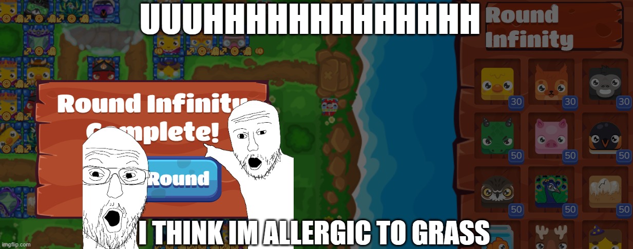 I need grass | UUUHHHHHHHHHHHHH; I THINK IM ALLERGIC TO GRASS | image tagged in touch grass | made w/ Imgflip meme maker