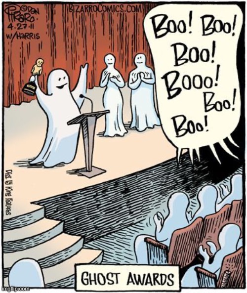 Bizarro Comics | image tagged in comics,bizarro comics,ghosts,awards,boos | made w/ Imgflip meme maker