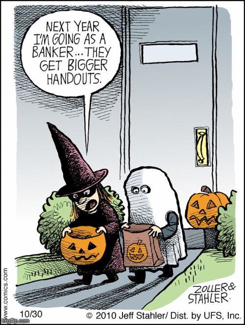 No doubt… | image tagged in repost,trick or treat,disappointment,next year,banker,handouts | made w/ Imgflip meme maker