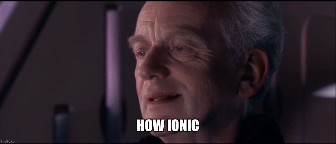Palpatine Ironic  | HOW IONIC | image tagged in palpatine ironic | made w/ Imgflip meme maker