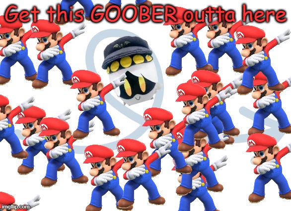 Can you still see the template? | Get this GOOBER outta here | image tagged in what,murder drones,mario dab | made w/ Imgflip meme maker