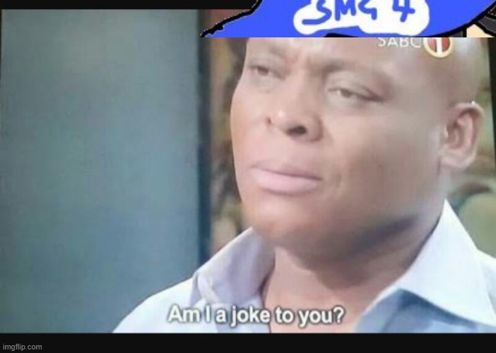 Am I a joke to you? | image tagged in am i a joke to you | made w/ Imgflip meme maker