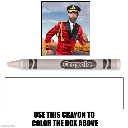 Captain Obvious Demonstrates Uses for White Crayons | USE THIS CRAYON TO 
COLOR THE BOX ABOVE | image tagged in vince vance,captain obvious,white crayon,useless stuff,memes,box | made w/ Imgflip meme maker
