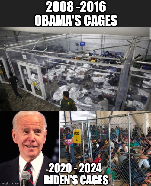 2008 -2016
OBAMA'S CAGES 2020 - 2024 
BIDEN'S CAGES | made w/ Imgflip meme maker
