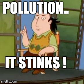 The Critic | POLLUTION.. IT STINKS ! | image tagged in memes,the critic | made w/ Imgflip meme maker
