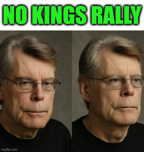 Stephen King | NO KINGS RALLY | image tagged in stephen king,no kings | made w/ Imgflip meme maker