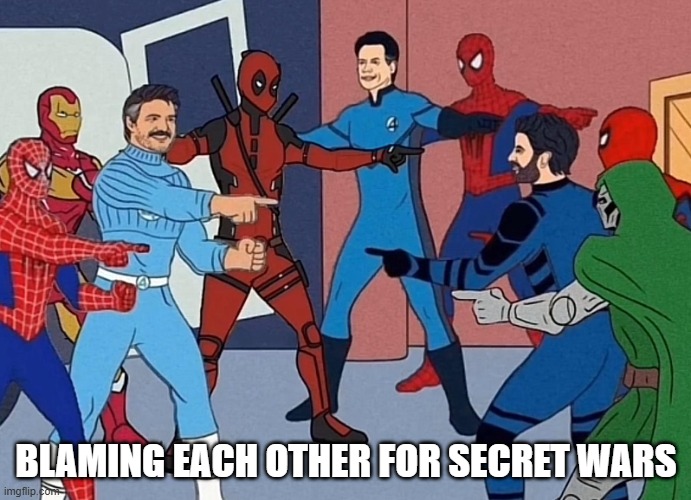 Who Started Secret Wars? | BLAMING EACH OTHER FOR SECRET WARS | image tagged in superheroes,marvel | made w/ Imgflip meme maker