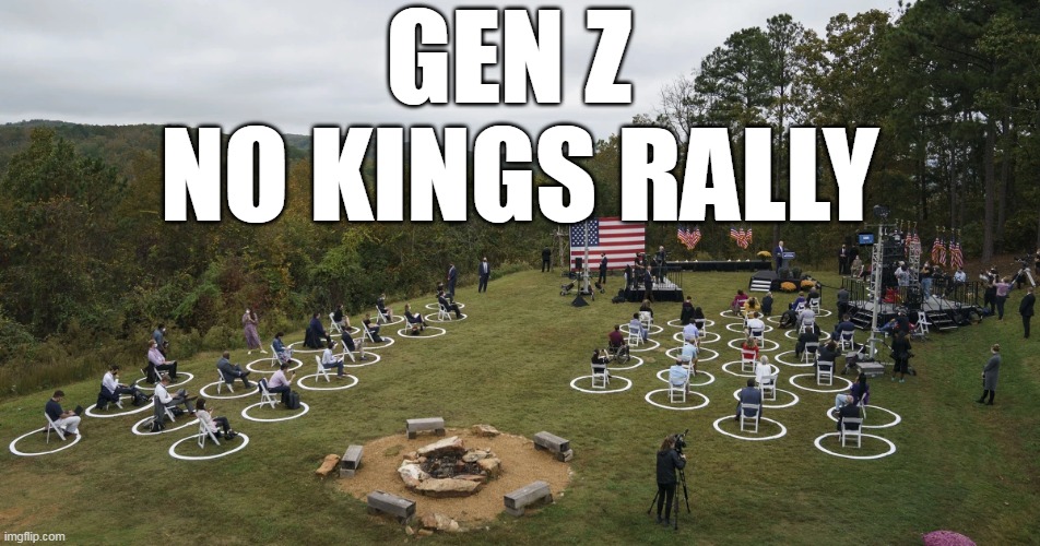 GEN Z
 NO KINGS RALLY | made w/ Imgflip meme maker