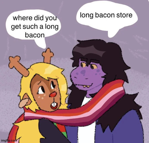 long bacon store | image tagged in long bacon store | made w/ Imgflip meme maker