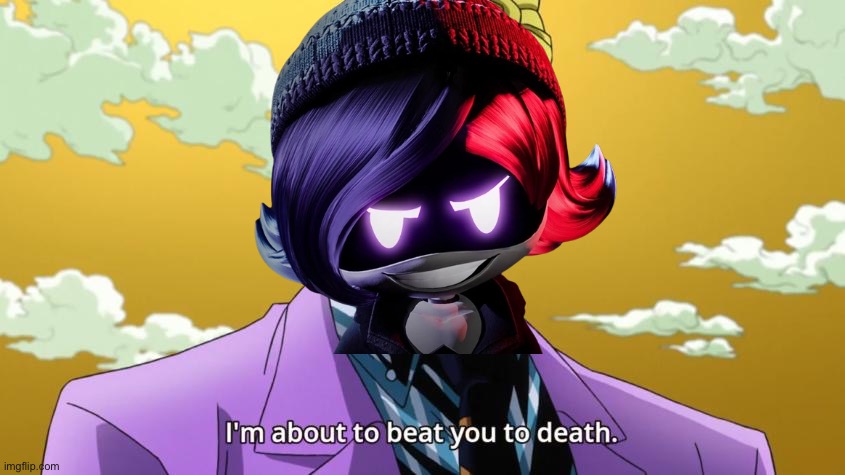 I'm about to beat you to death. | image tagged in i'm about to beat you to death | made w/ Imgflip meme maker