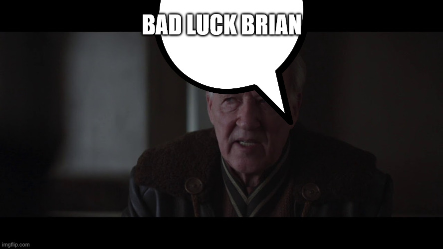 b | BAD LUCK BRIAN | image tagged in i would like to see the baby blank | made w/ Imgflip meme maker