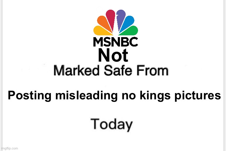 Par for the course | Not; Posting misleading no kings pictures | image tagged in politics lol,memes,derp | made w/ Imgflip meme maker