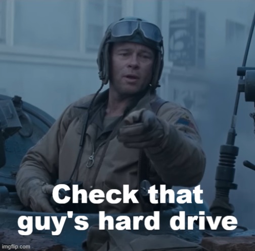 Check that guy's hard drive | image tagged in check that guy's hard drive | made w/ Imgflip meme maker