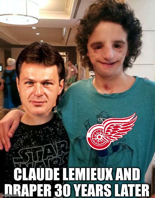 Avalanche Redwings meme | CLAUDE LEMIEUX AND DRAPER 30 YEARS LATER | image tagged in avalanche,detroit red wings,nhl,hockey,sports,rivalry | made w/ Imgflip meme maker