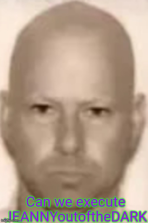 murr drivers license | Can we execute JEANNYoutoftheDARK | image tagged in murr drivers license | made w/ Imgflip meme maker