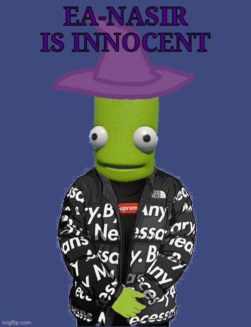 SPOOKY epilektoi drip | EA-NASIR IS INNOCENT | image tagged in spooky epilektoi drip | made w/ Imgflip meme maker