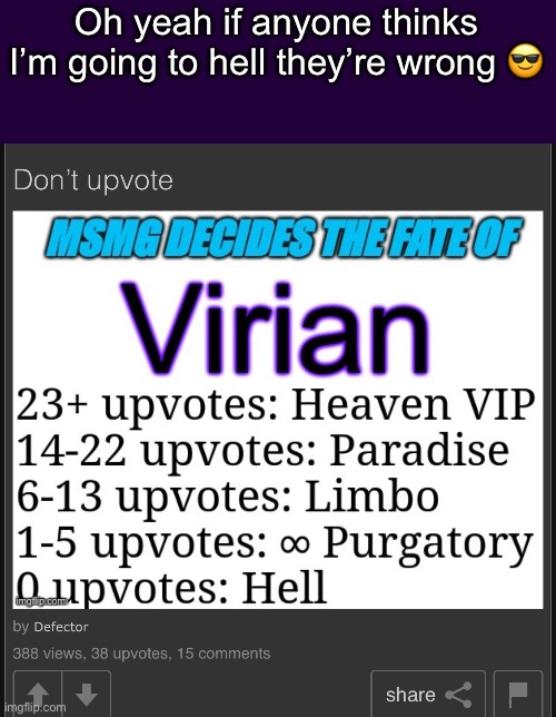 I got a pass to heaven VIP, that means no matter what I get to heaven, right? That’s gotta be how it works… | Oh yeah if anyone thinks I’m going to hell they’re wrong 😎 | made w/ Imgflip meme maker