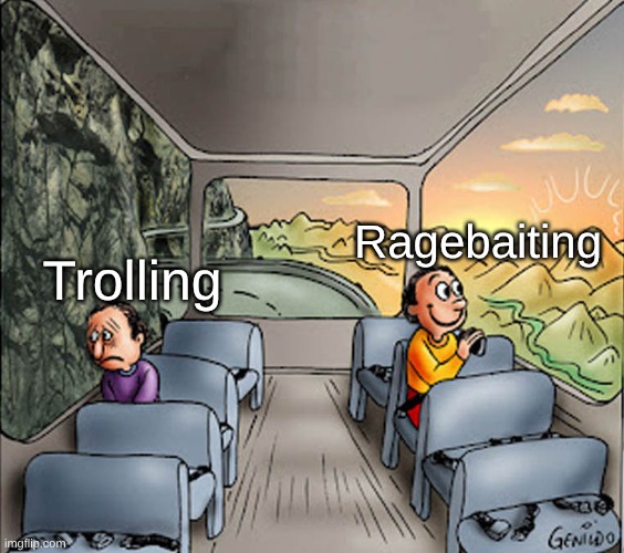 Inventing new words in the big 25' | Ragebaiting; Trolling | image tagged in two guys on a bus | made w/ Imgflip meme maker