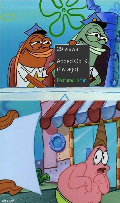 noooooo! | image tagged in patrick scared | made w/ Imgflip meme maker