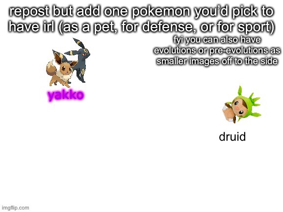 fyi you can also have evolutions or pre-evolutions as smaller images off to the side | made w/ Imgflip meme maker