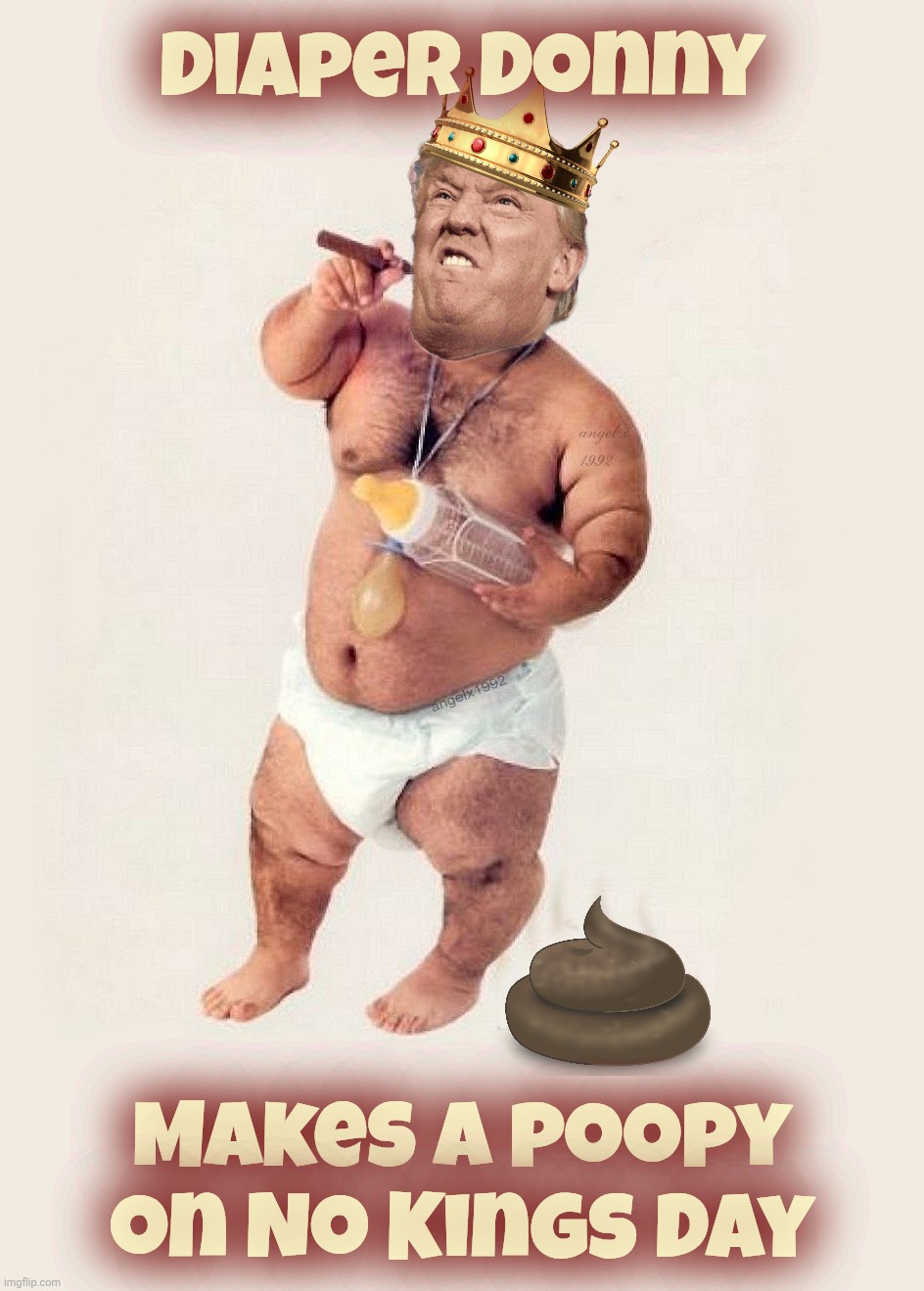 Diaper Donny unloads the Depends on No Kings Day | Diaper Donny Makes a poopy on No Kings Day | image tagged in diaper donny,depends,no kings day,donny make big poopy,colicky too,sad | made w/ Imgflip meme maker