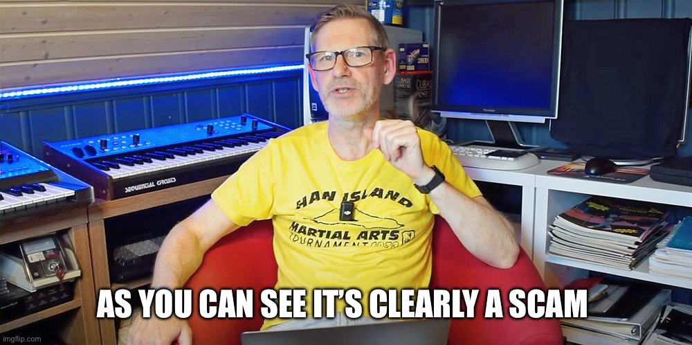 Espen Kraft scam | AS YOU CAN SEE IT’S CLEARLY A SCAM | image tagged in synthesizer,youtube | made w/ Imgflip meme maker