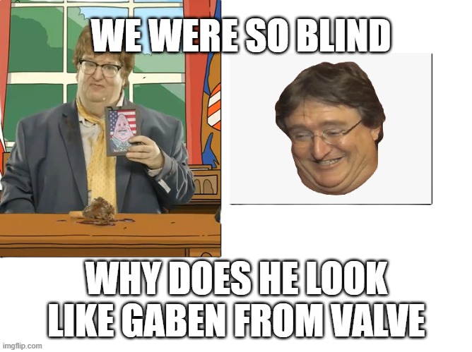 we were so blind | WE WERE SO BLIND | image tagged in funny,blind,fat,meme | made w/ Imgflip meme maker