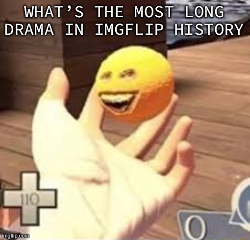 ㅤ | WHAT’S THE MOST LONG DRAMA IN IMGFLIP HISTORY | made w/ Imgflip meme maker