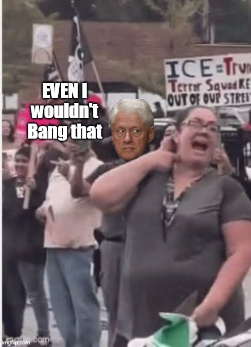 EVEN I wouldn't Bang that | made w/ Imgflip meme maker