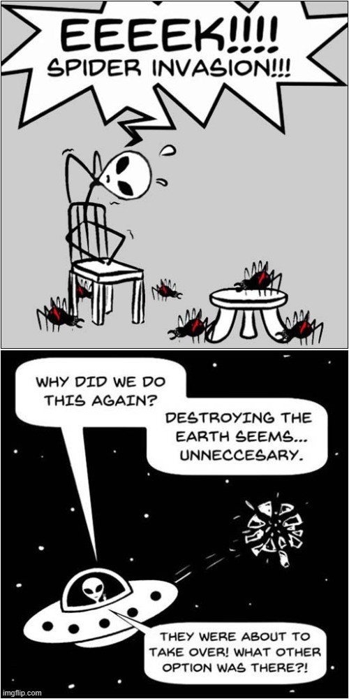Spider Invasion Successfully Thwarted ! | image tagged in aliens,spider,invasion,earth,destroyed | made w/ Imgflip meme maker