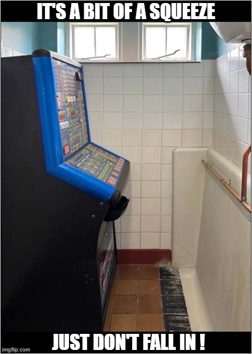 'Proof' That Men Can Multitask ! | IT'S A BIT OF A SQUEEZE; JUST DON'T FALL IN ! | image tagged in multitasking,urinal,slot machine | made w/ Imgflip meme maker